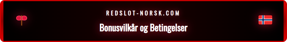 En oversikt som viser de viktigste vilkårene knyttet til Redslots bonus-tilbud.