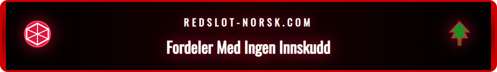 Grafisk fremstilling av fordeler ved en Redslot bonus uten innskudd.